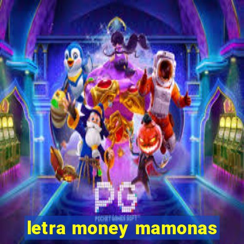 letra money mamonas